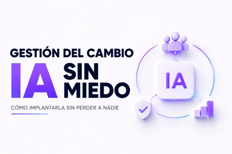 Tu equipo tiene miedo a la IA: cómo gestionar el cambio sin perder a nadie