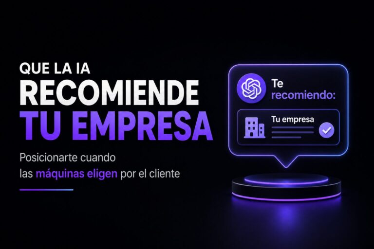 Que la IA recomiende tu empresa: GEO y cómo posicionarte cuando las máquinas eligen