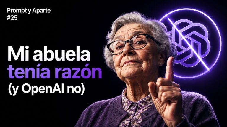 Mi abuela tenía razón (y OpenAI no)